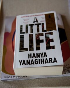 A Little Life by Hanya Yanagihara