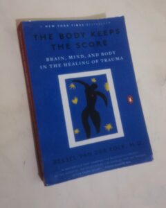 The Body Keeps the Score by Bessel van der Kolk