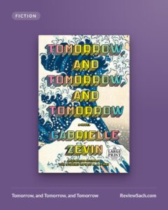 Tomorrow, and Tomorrow, and Tomorrow by Gabrielle Zevin (book cover)