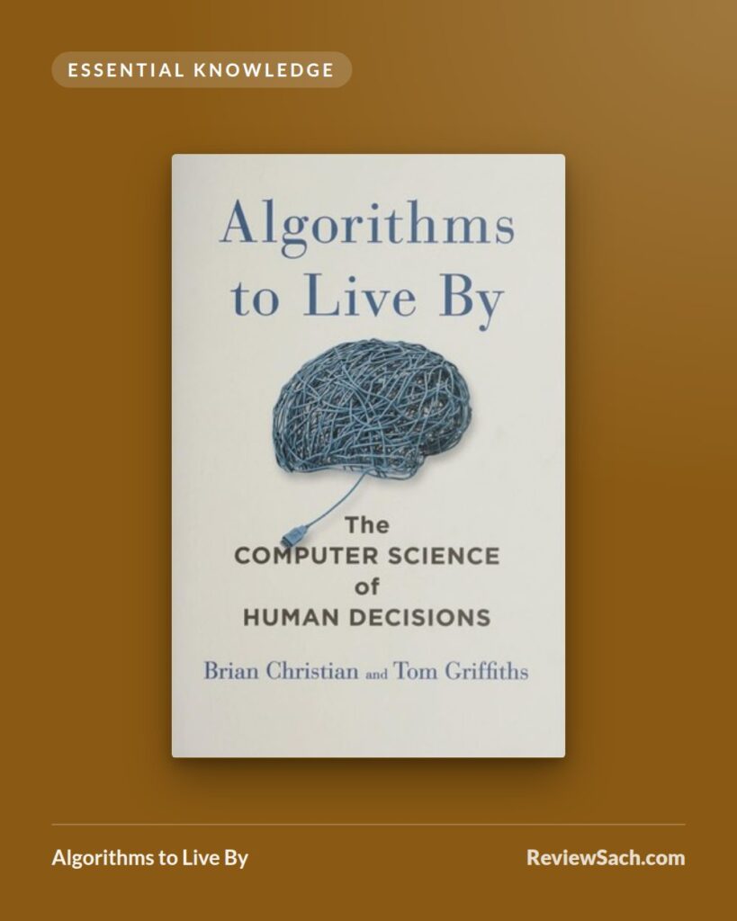 Algorithms to Live By by Brian Christian and Tom Griffiths (book cover)