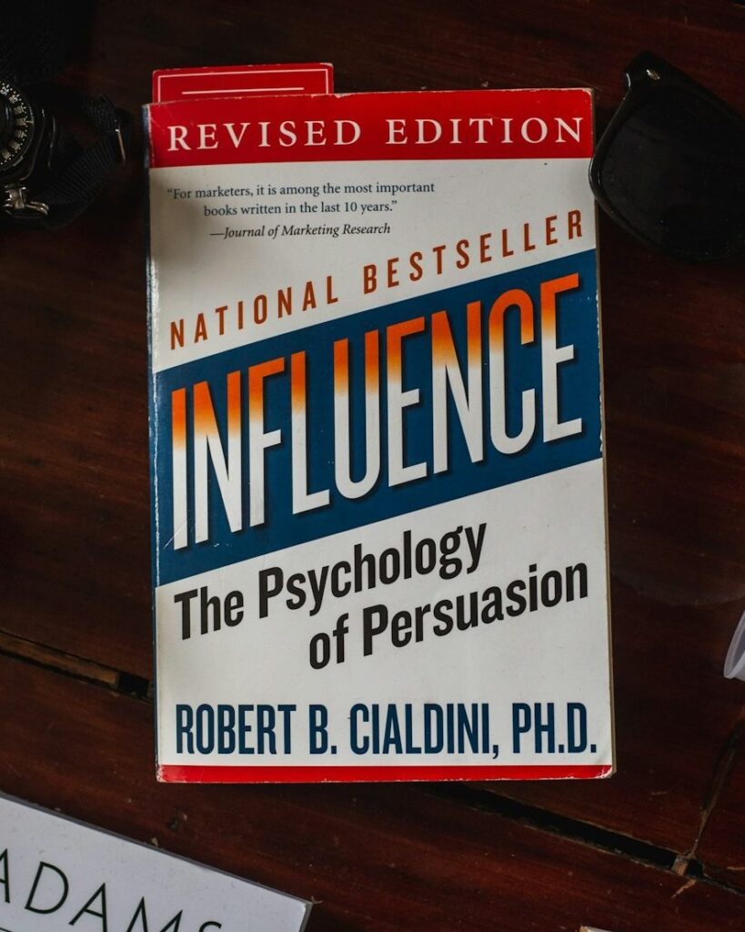 Influence: The Psychology of Persuasion by Robert B. Cialdini