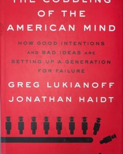 The Coddling of the American Mind by Greg Lukianoff and Jonathan Haidt