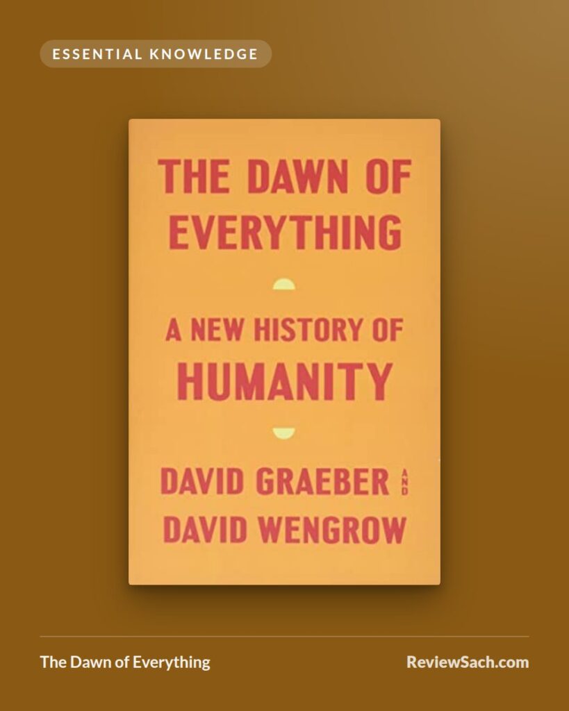 The Dawn of Everything by David Graeber and David Wengrow (book cover)